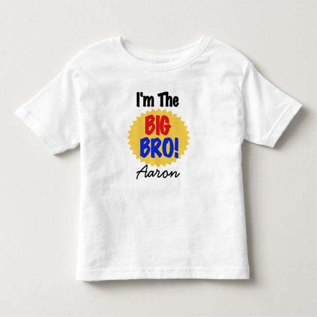 Customized Add a Name I'm the Big Bro Toddler T-shirt (Front)