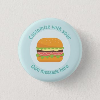Customized Burger Button by DippyDoodle at Zazzle