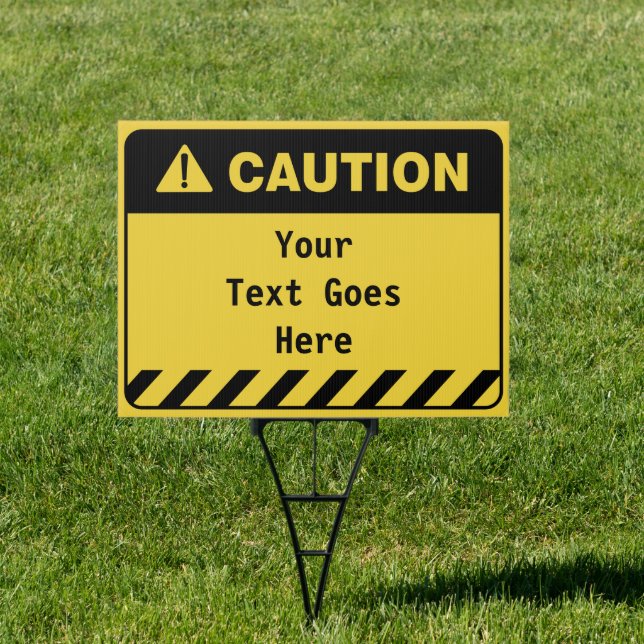 Customized Caution Your Message Here Sign (Insitu)