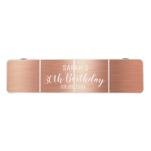 Customized Elegant Rose Gold Any Age 30 Birthday  Beer Pong Table