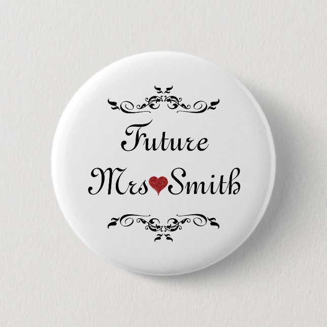 Customized Fun Floral Swirl Border Future Mrs Butt Button (Front)