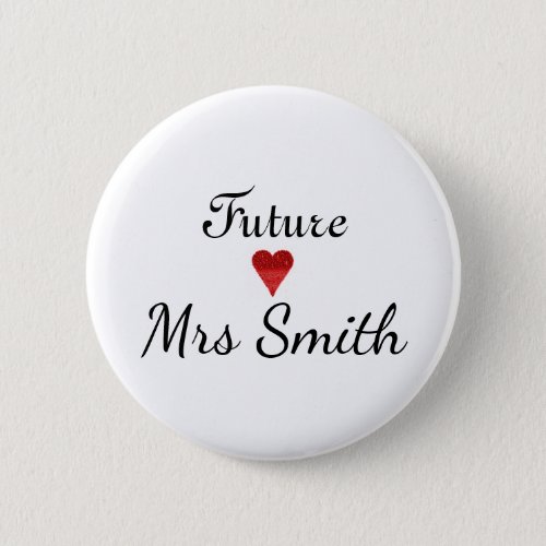 Customized Fun Script Future Mrs Bride Button