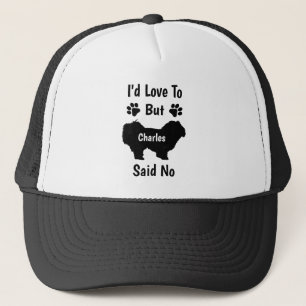 Customized I'd Love to but My Maltese Dog Said No Trucker Hat