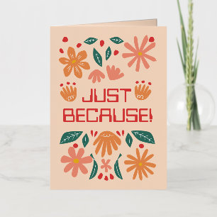 CUSTOMIZED JUST BECAUSE GREETING CARD