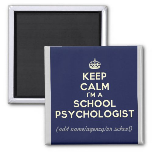 Customized Keep Calm Im a School Psych Magnet Magnet