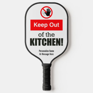 Customized Keep Out of the Kitchen Funny Pickleball Paddle