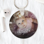 Customized Name Baby Photo Pretty Chic Script Keychain<br><div class="desc">Create your own personalized round keychain with your custom pretty handwritten script name and favorite photo.</div>