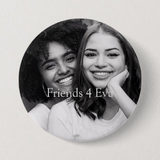 Customized Photo Friends 4 Eva Button