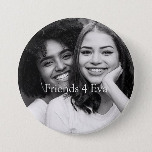 Customized Photo Friends 4 Eva Button