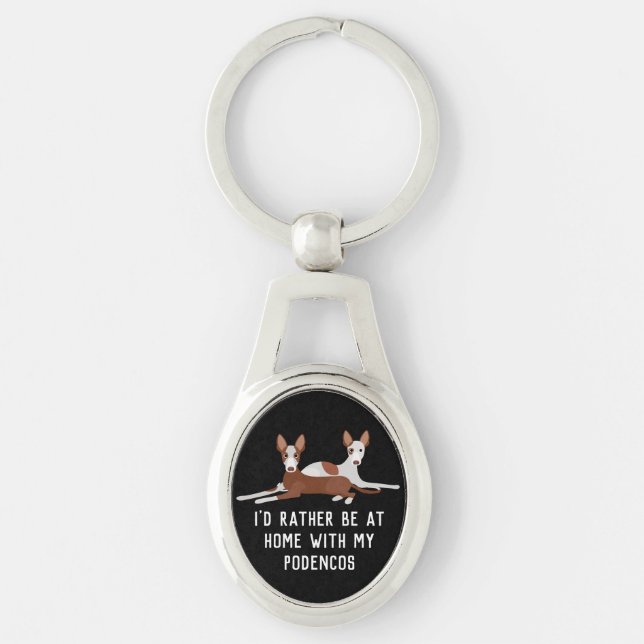 Customized Podenco Dogs Slogan Metal Keychain (Front)
