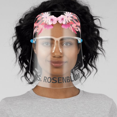 Customized Pretty Pink Floral Teachers Face Shield