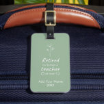 Customized Retired Teacher Sage Green Monogram Luggage Tag<br><div class="desc">Modern typography with soft, calm sage green background with white floral patterns with the saying retired but forever a teacher at heart personalized custom monogram name initial, perfect cozy retirement gift for a teacher suitable for teacher appreciation day and best gag gift for retirement party. This heartwarming quotes about teacher...</div>