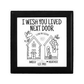 Customized Sister Gift I Wish You Lived Next Door Gift Box
