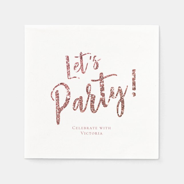 Customized sparkle rose gold glitter let's party napkins (Front)