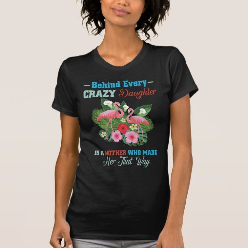 Customized T_Shirt Behind Every Crazy Daughter _  T_Shirt