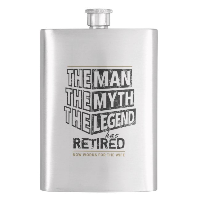 Customized The Man The Myth The Legend Has Retired Flask (Front)