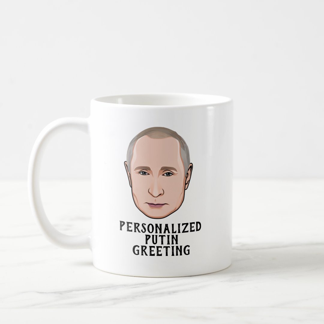 CUSTOMIZED VLADIMIR PUTIN COFFEE MUG | Zazzle