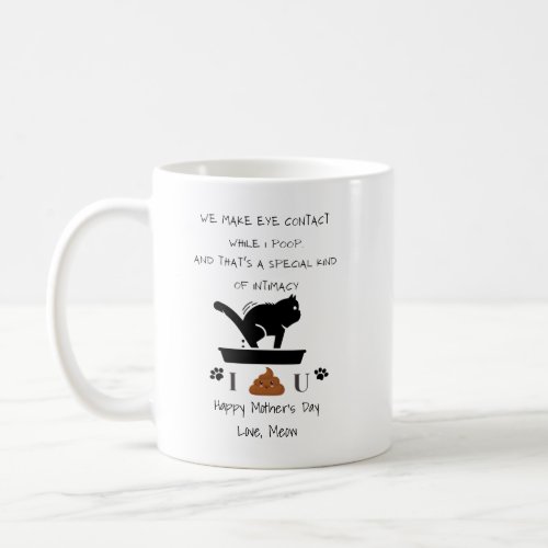 Customized We make eye contact while I poop cat  Coffee Mug