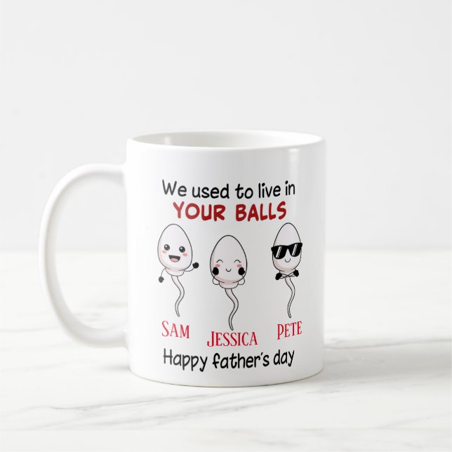 Customized we used to live in your balls up to 3 coffee mug (Left)