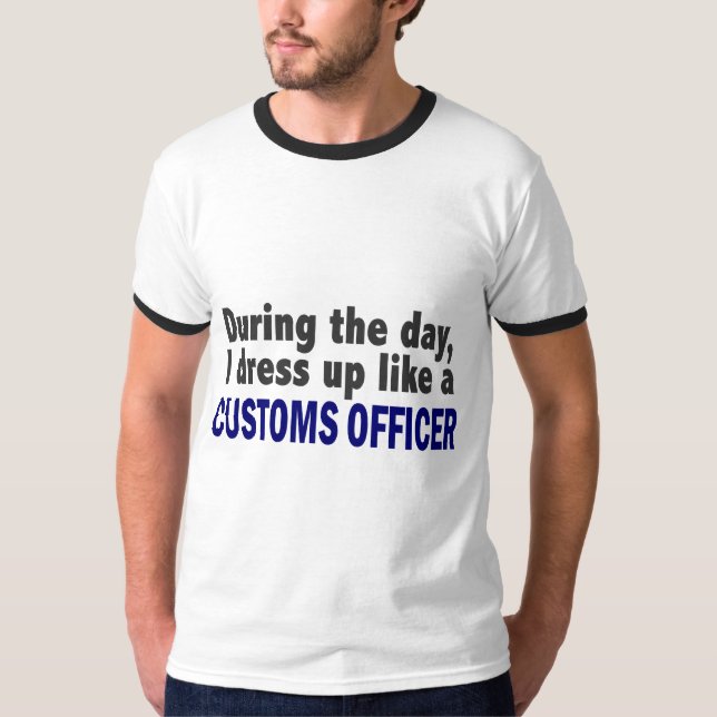 Customs Officer During The Day T-Shirt (Front)