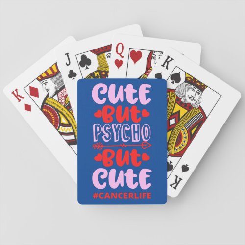 CUT BUT PSYCHO BUT CUTE CANCERLIFE funny birthday Playing Cards