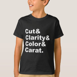 Cut & Clarity & Color & Carat   Diamond Grading T-Shirt