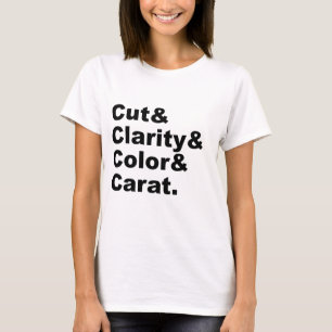 Cut & Clarity & Color & Carat   Diamond Grading T-Shirt