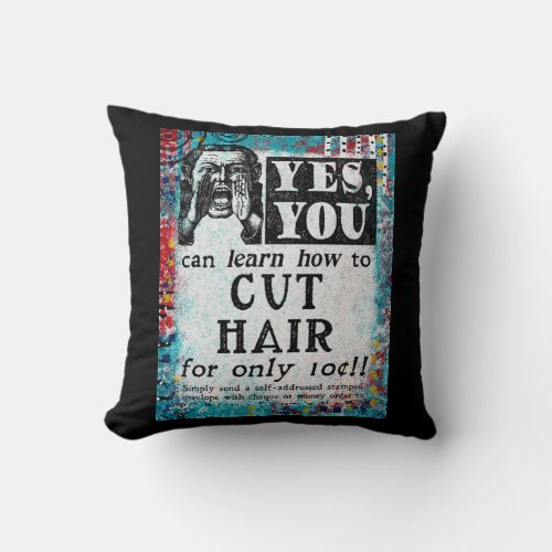 Cut Hair _ Funny Vintage Ad Throw Pillow