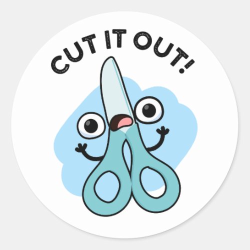 Cut It Out Funny Scissors Puns Classic Round Sticker