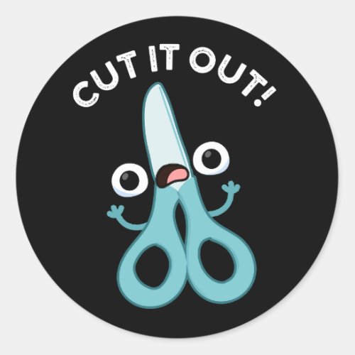 Cut It Out Funny Scissors Puns Dark BG Classic Round Sticker