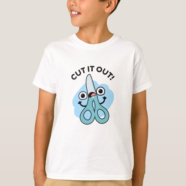 Cut It Out Funny Scissors Puns T-Shirt (Front)