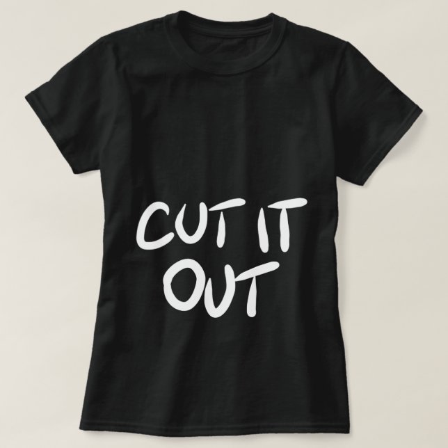 Cut it Out T-Shirt (Design Front)