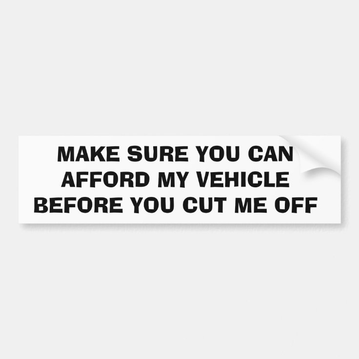 Cut me off warning bumper sticker | Zazzle