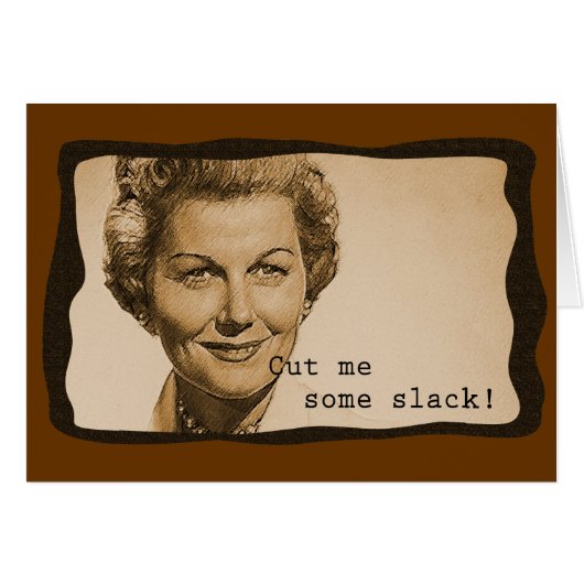 Cut Me Some Slack Cards (Front Horizontal)
