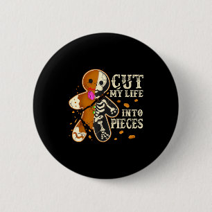 Cut My Life Into Eces Funny Gingerbread Christmas Button