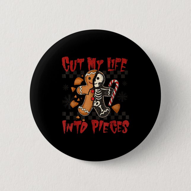 Cut My Life Into Eces Xmas Gingerbread Funny Chris Button (Front)