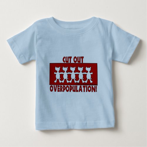 Cut Out Overpopulation Dogs Baby T_Shirt