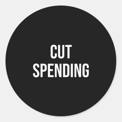 Cut Spending Classic Round Sticker