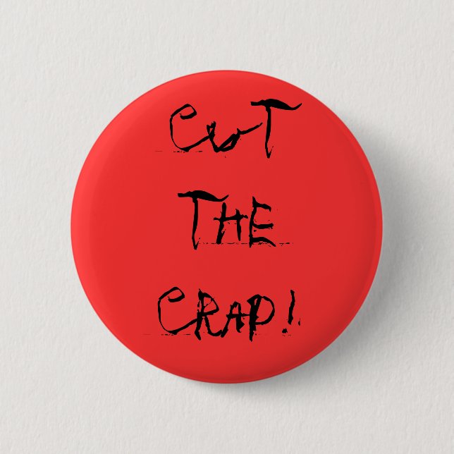 "Cut the Crap!" Button (Front)
