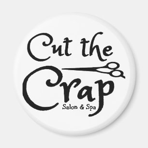 "Cut the Crap Salon & Spa" Magnet