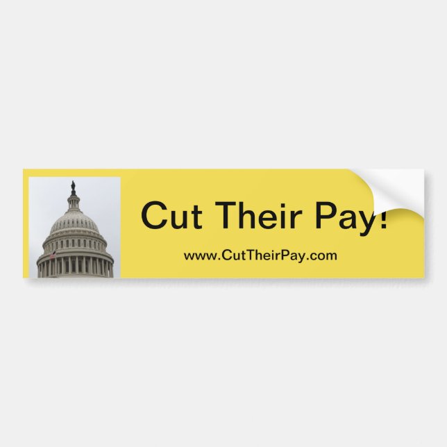 Cut Their Pay Bumper Sticker (Front)