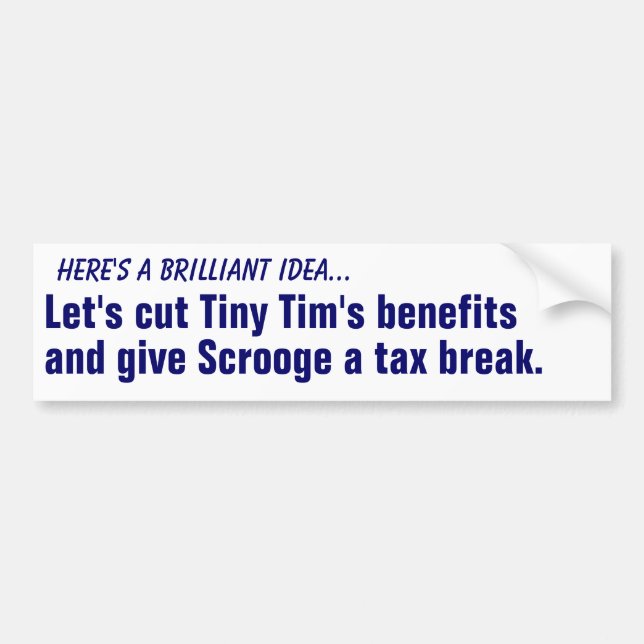 Cut Tiny Tim's benefits... Bumper Sticker (Front)