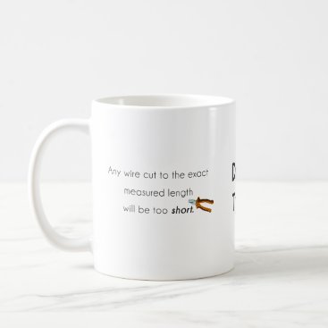 Cut too short! coffee mug