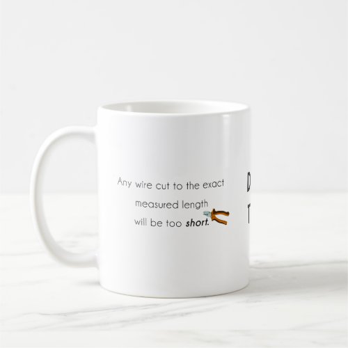 Cut too short coffee mug