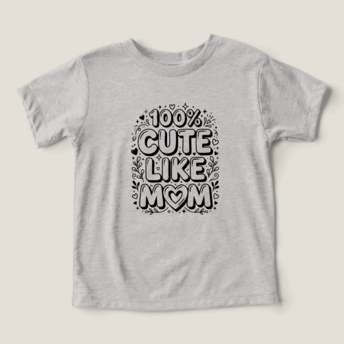 Cute "100% Cute Like Mom" Black and White Baby Toddler T-shirt