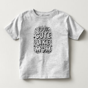Cute "100% Cute Like Mom" Black and White Baby Toddler T-shirt
