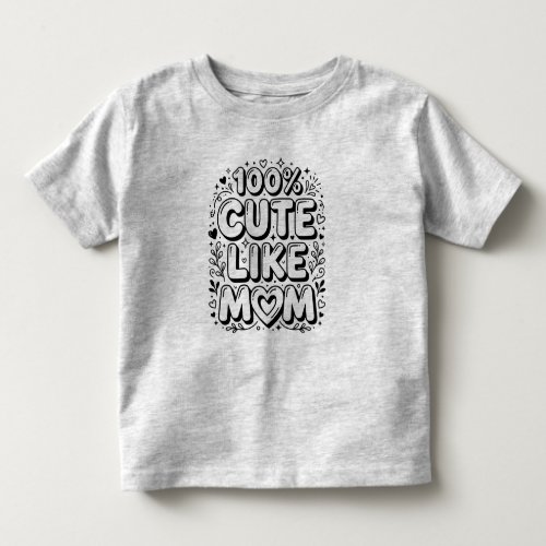 Cute "100% Cute Like Mom" Black and White Baby Toddler T-shirt
