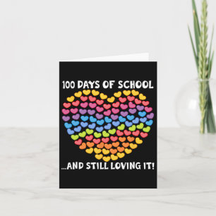 Cute 100 Days Of School And Still Loving It Hearts Card