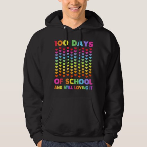 Cute 100 Days of school and still loving it Hearts Hoodie