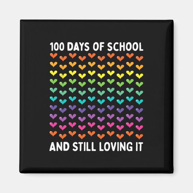 Cute 100 Days Of School And Still Loving It Hearts Magnet (Front)